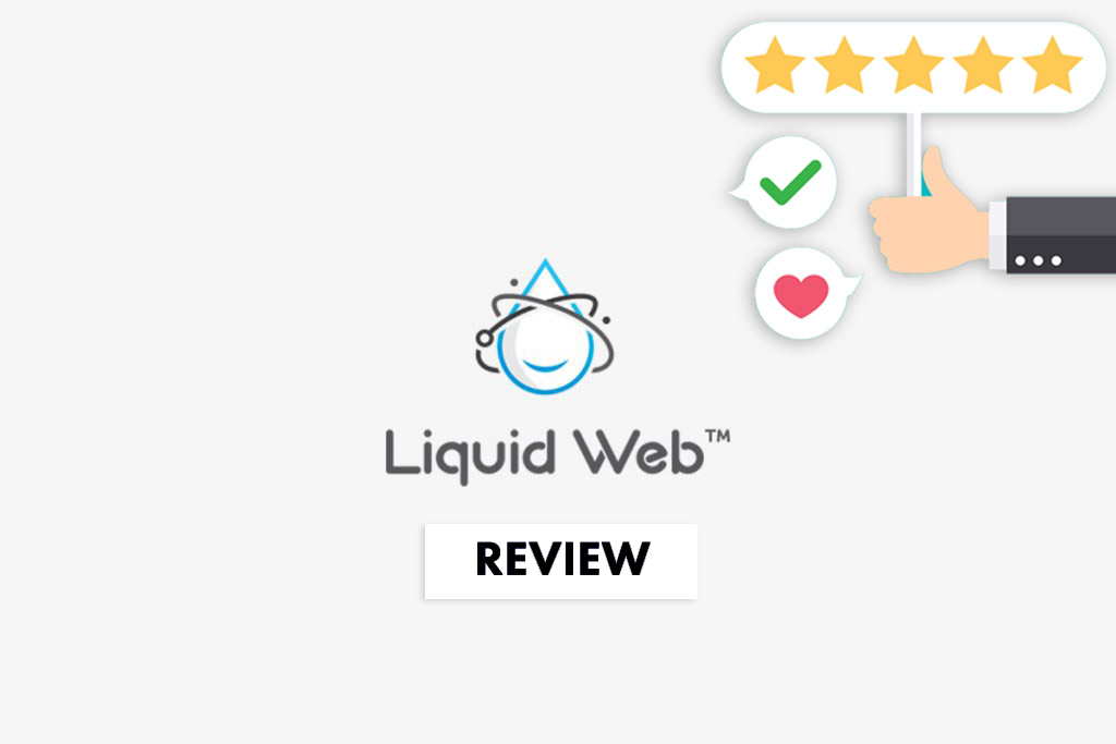 LiquidWeb Review And Why You Should Use